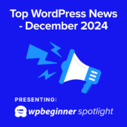 WPBeginner Spotlight 07: State of the Word Recap, Major Acquisitions + WordPress Updates